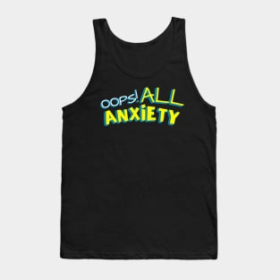 Oops! All Anxiety Tank Top